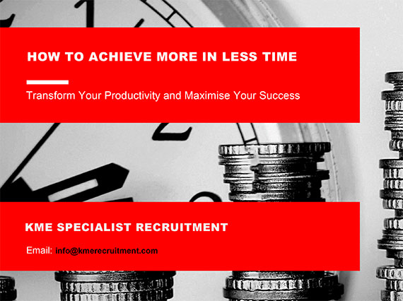 How to Achieve More in Less Time with KME Recruitment